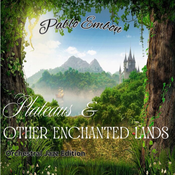 Pablo Embon Plateaus and Other Enchanted Lands (Album Review)