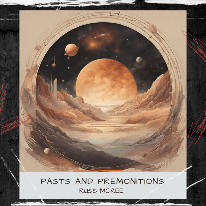 Russ McRee Pasts and Premonitions (Album Review)